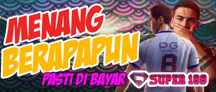  Kemenangan Berapapun Pasti Di Bayar di Super189